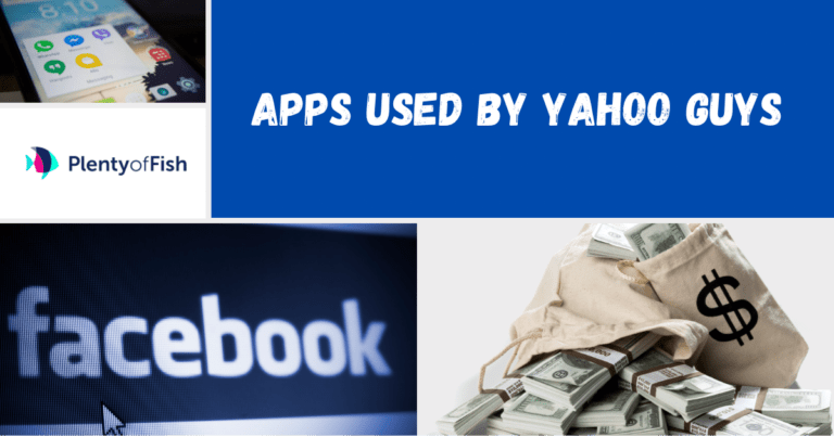 11 Dating Apps Used by Yahoo Guys and How to Avoid Them