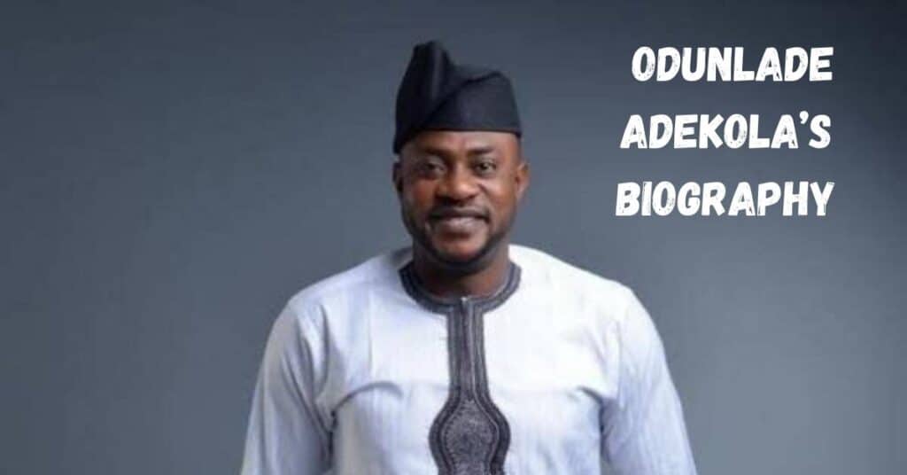 Odunlade Adekola Net Worth, Age, Family and Biography