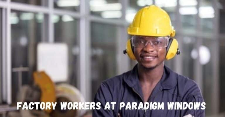 Factory Workers Needed at Paradigm Windows, USA