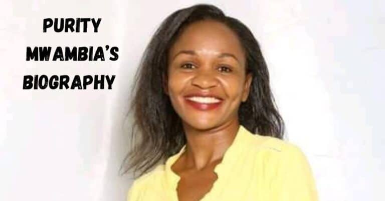 Purity Mwambia Biography, Age and Net Worth