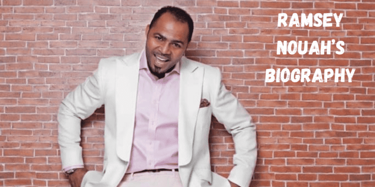 Ramsey Nouah Age, Wife, Net worth and Biography
