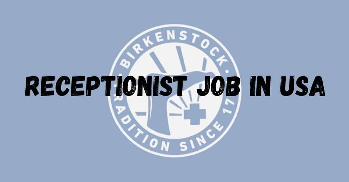 Receptionist Job Description in Birkenstock USA
