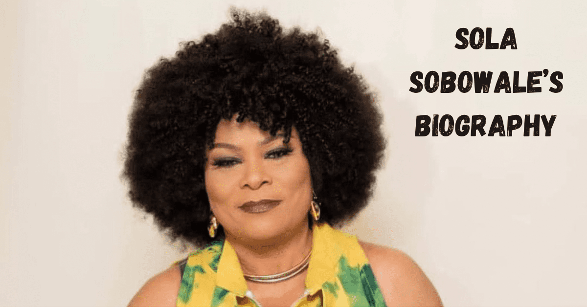 Sola Sobowale Age, Net Worth, Husband and Biography