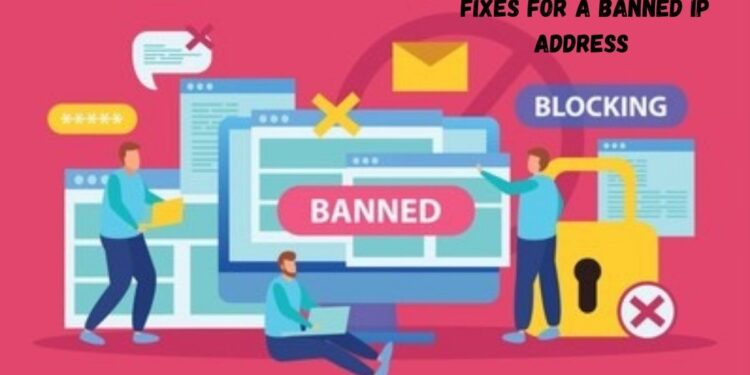 Fixes for a banned IP address
