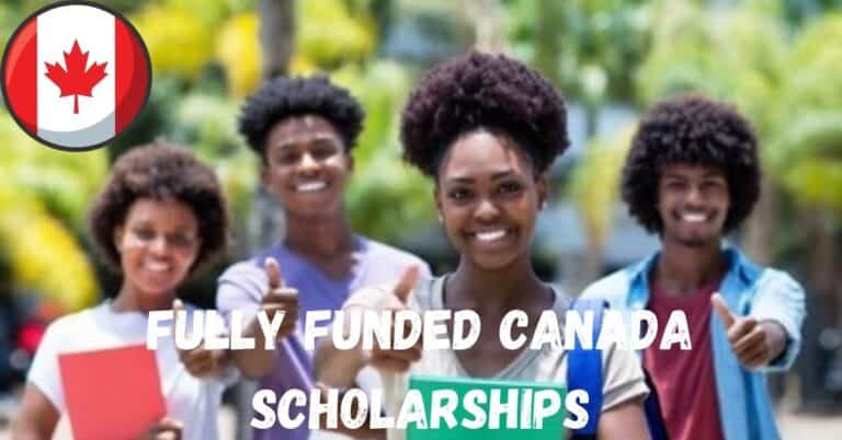 Fully Funded Canada Scholarships for International Students