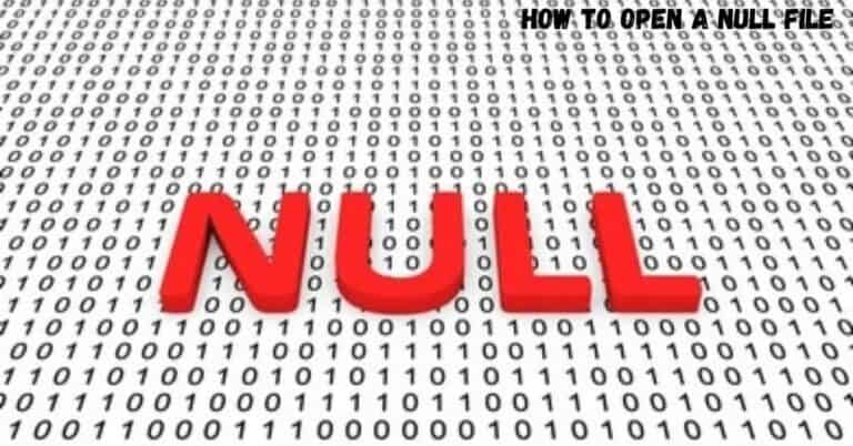 How to Open a Null File : Full Guide for Both IOS and Android