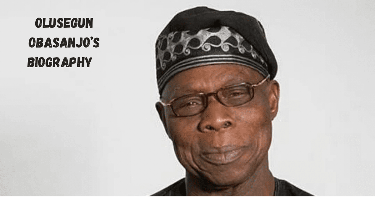 Olusegun Obasanjo Biography, Net worth , Career and Controversies